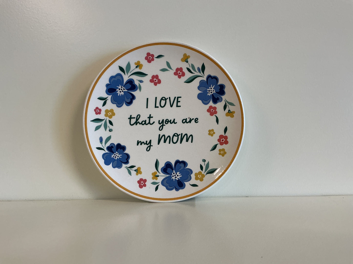 I Love That You Are My Mom - Trinket Dish